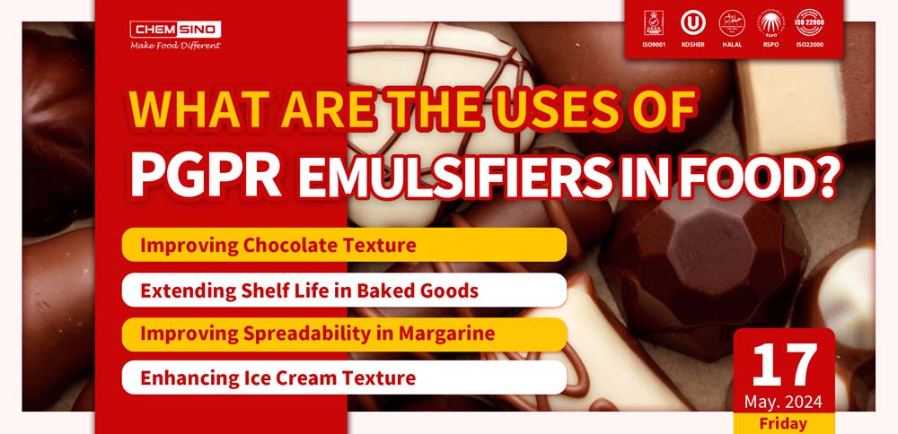 What Are the Uses of PGPR Emulsifier In Food